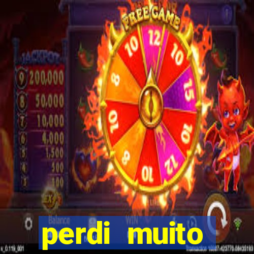 perdi muito dinheiro em apostas